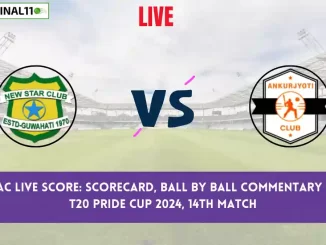 NSC vs AC Live Score: Scorecard, Ball by Ball Commentary - Match 14, Assam T20 Pride Cup 2024