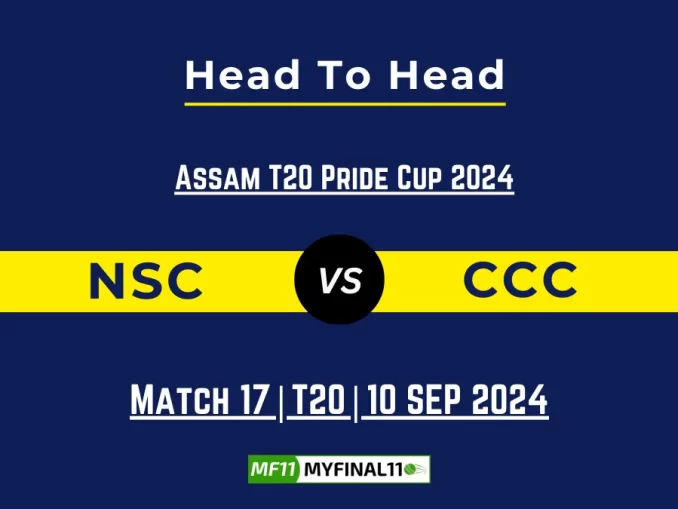 NSC vs CCC Player Battle, Head to Head Team Stats, Team Record - Assam T20 Pride Cup 2024