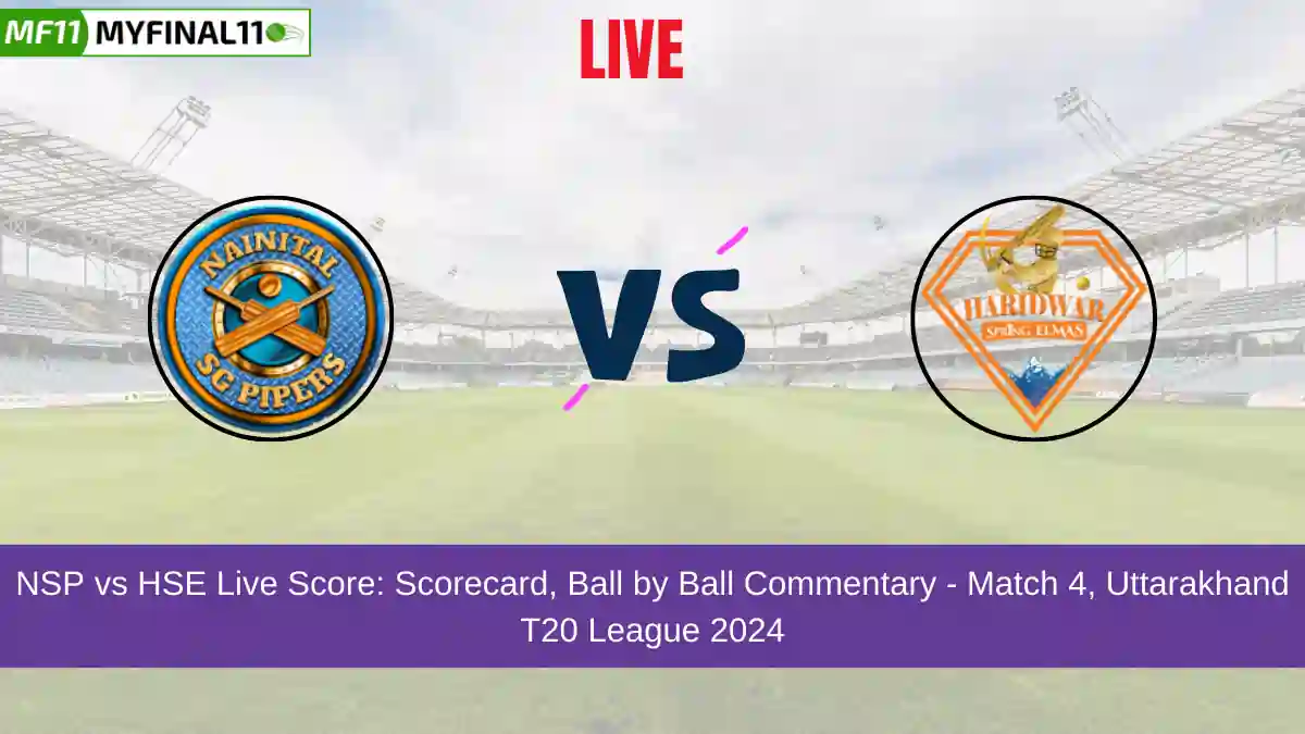 NSP vs HSE Live Score: Scorecard, Ball by Ball Commentary - Match 4, Uttarakhand T20 League 2024