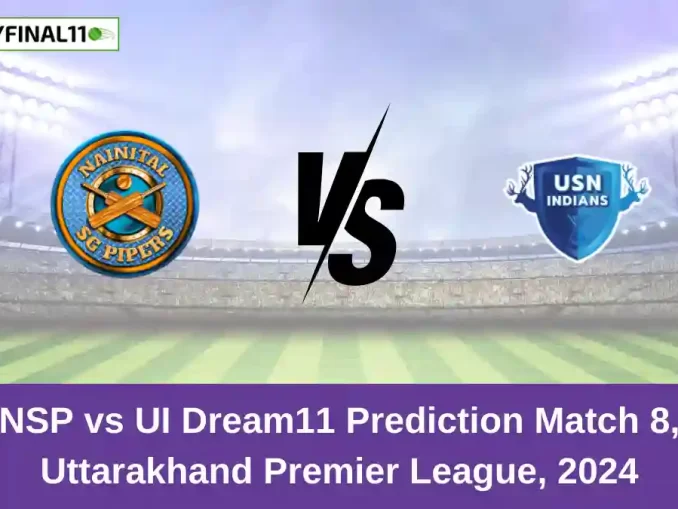 NSP vs UI Dream11 Prediction Match 8, Uttarakhand Premier League, 2024