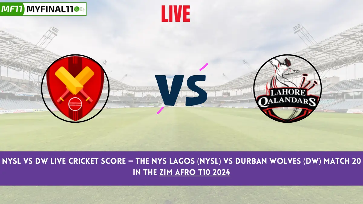 NYSL vs DW Live Cricket Score — The Nys Lagos (NYSL) vs Durban Wolves (DW) Match 20 in the Zim Afro T10 2024