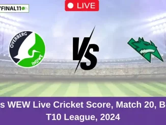 OBI vs WEW Live Cricket Score, Match 20, Boland T10 League, 2024