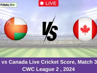 Oman vs Canada Live Cricket Score, Match 36, ICC CWC League 2 , 2024