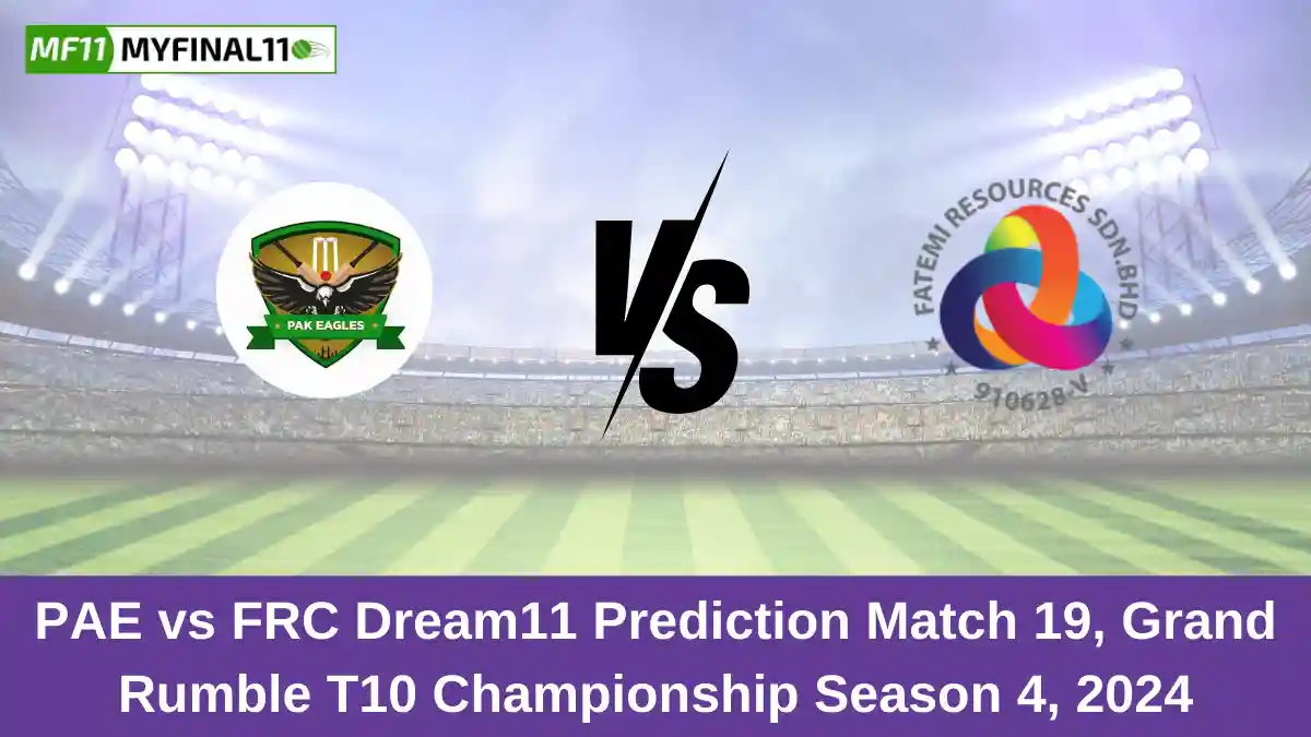 PAE vs FRC Dream11 Prediction Match 19, Grand Rumble T10 Championship Season 4, 2024