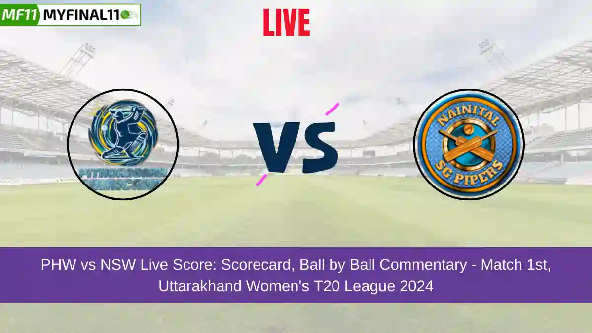 PHW vs NSW Live Score: Scorecard, Ball by Ball Commentary - Match 1, Uttarakhand Women's T20 League 2024