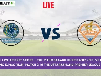 PIC vs HAH Live Cricket Score — The Pithoragarh Hurricanes (PIC) vs Haridwar Spring Elmas (HAH) Match 2 in the Uttarakhand Premier League 2024