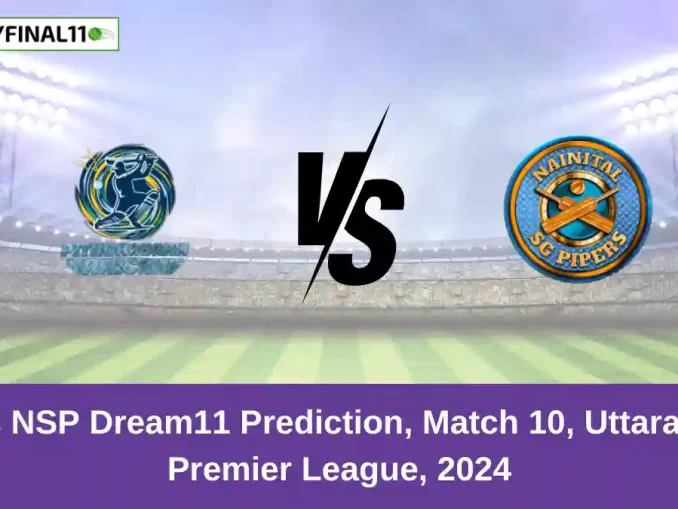 PIC vs NSP Dream11 Prediction, Match 10, Uttarakhand Premier League, 2024