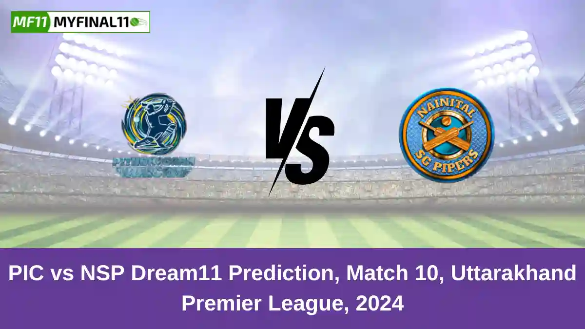 PIC vs NSP Dream11 Prediction, Match 10, Uttarakhand Premier League, 2024