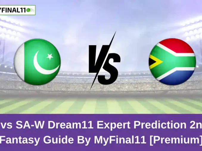 PK-W vs SA-W Dream11 Expert Prediction 2nd T20I Pakistan Women vs South Africa Women T20I Fantasy Guide By MyFinal11 [Premium]