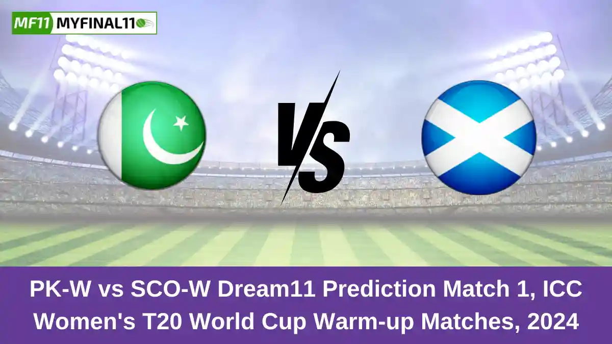 PK-W vs SCO-W Dream11 Prediction Match 1, ICC Women's T20 World Cup Warm-up Matches, 2024