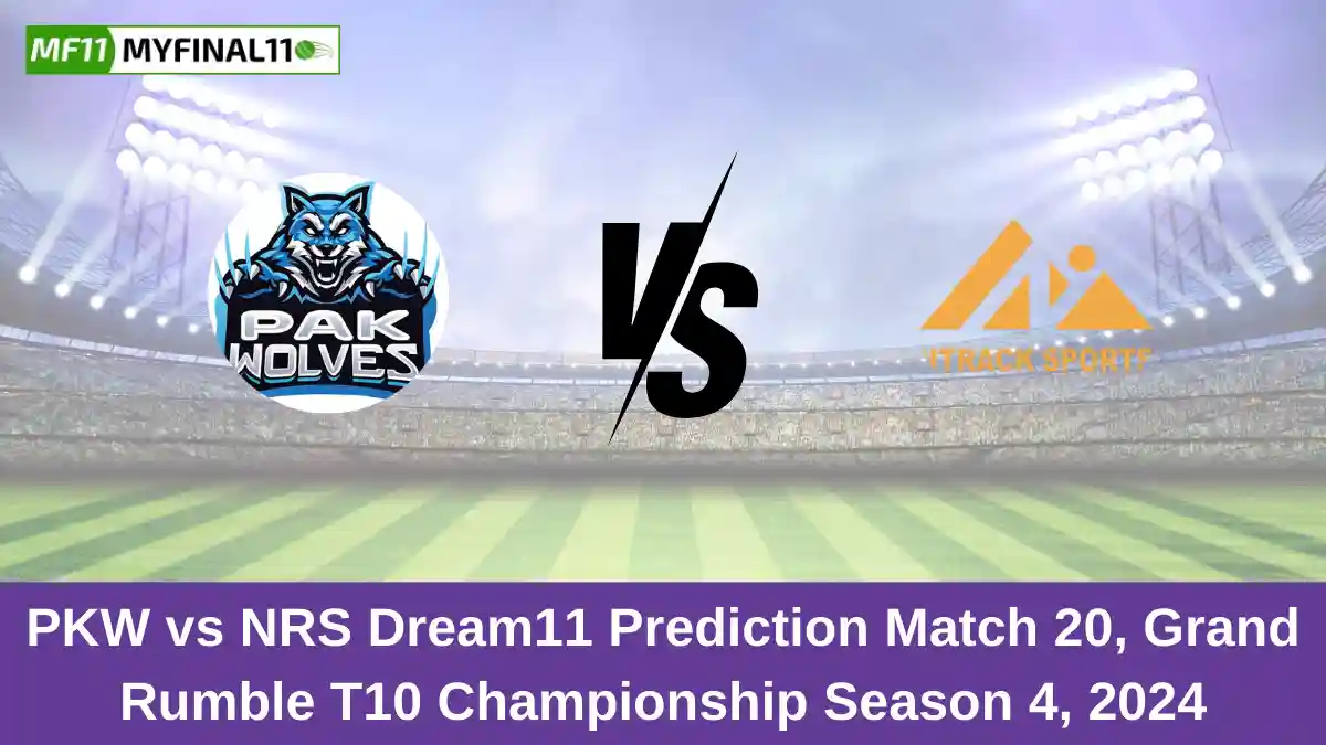 PKW vs NRS Dream11 Prediction Match 20, Grand Rumble T10 Championship Season 4, 2024