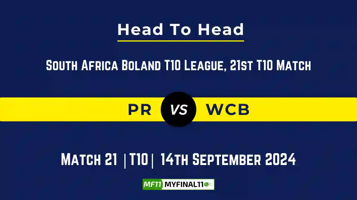 PR vs WCB Player Battle, Head to Head Team Stats, Team Record - South Africa Boland T10 League 2024