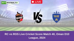 RC vs ROS Live Score: Scorecard, Ball by Ball Commentary – Match 40, Oman D10 League