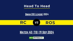 RC vs ROS Player Battle, Head to Head Team Stats, Player Record: Oman D10 League- Match 40