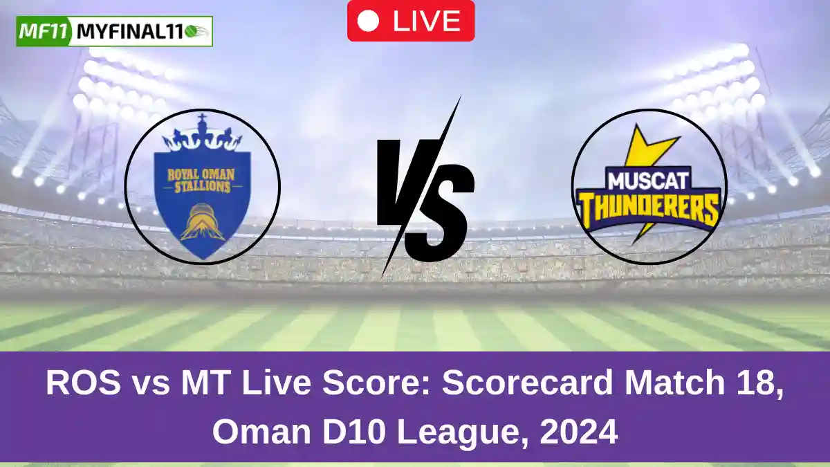 ROS vs MT Live Score Scorecard Match 18, Oman D10 League, 2024