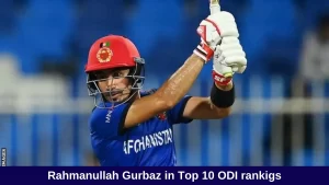 Rahmanullah Gurbaz Makes History for Afghanistan, ICC Top 10 ODI Batting Rankings