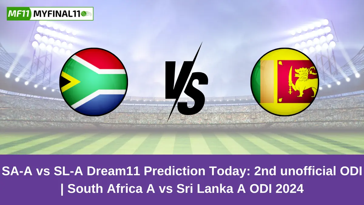 SA-A vs SL-A Dream11 Prediction Today 2nd unofficial ODI South Africa A vs Sri Lanka A ODI 2024