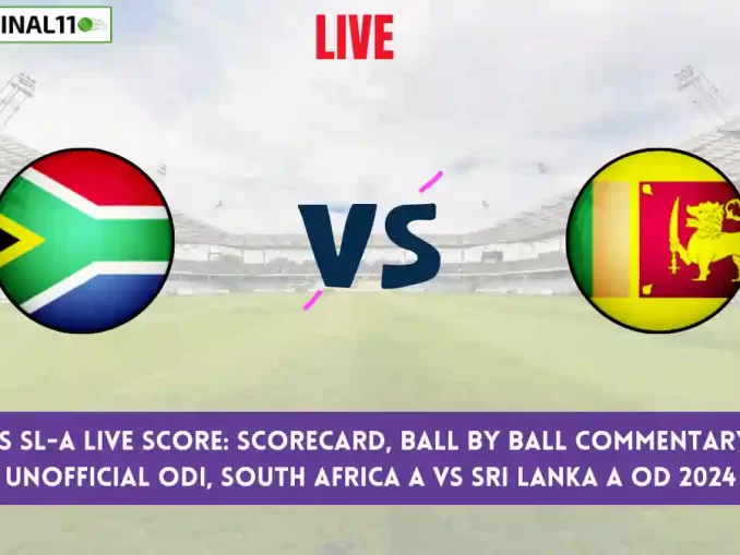 SA-A vs SL-A Live Score: Scorecard, Ball by Ball Commentary - 3rd unofficial ODI, South Africa A vs Sri Lanka A OD 2024