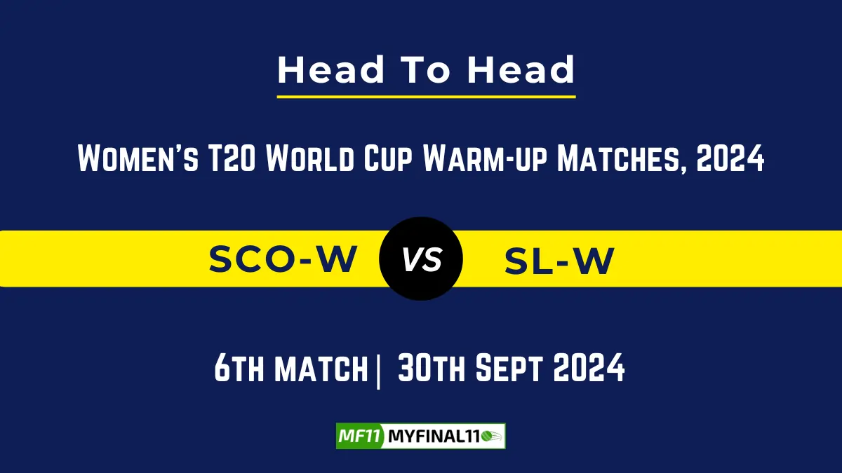 SCO-W vs SL-W Player Battle, Head to Head Team Stats, Player Record: ICC Women's T20 World Cup Warm-up Matches- 6th Match