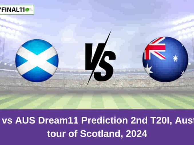 SCO vs AUS Dream11 Prediction 2nd T20I, Australia tour of Scotland, 2024