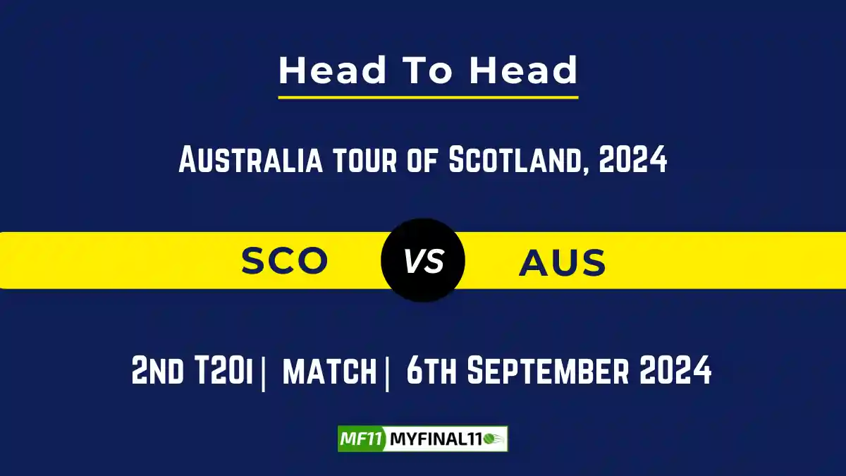 SCO vs AUS Player Battle, Head to Head Team Stats, Player Record: Scotland vs Australia T20I- 2nd T20I Match