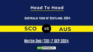 SCO vs AUS Player Battle, Head to Head Team Stats, Team Record - Australia tour of Scotland 2024