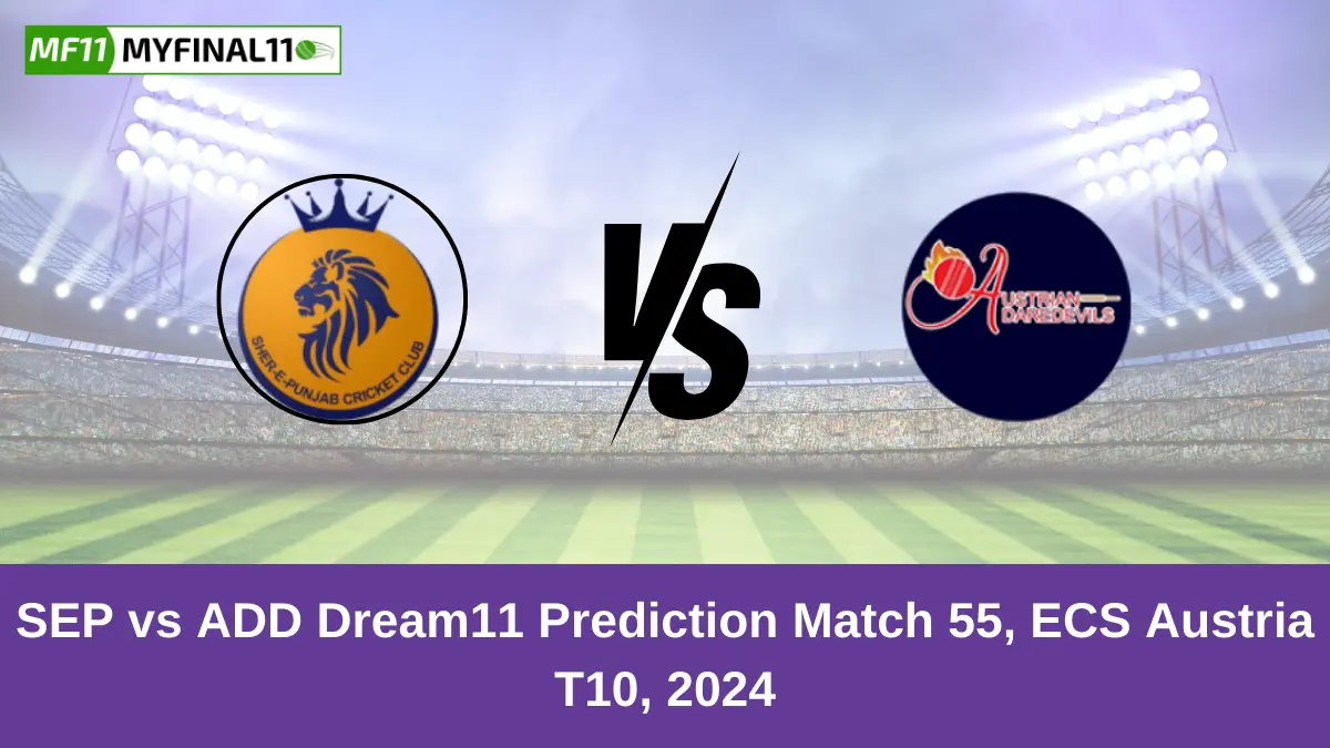 SEP vs ADD Dream11 Prediction Match 55, ECS Austria T10, 2024