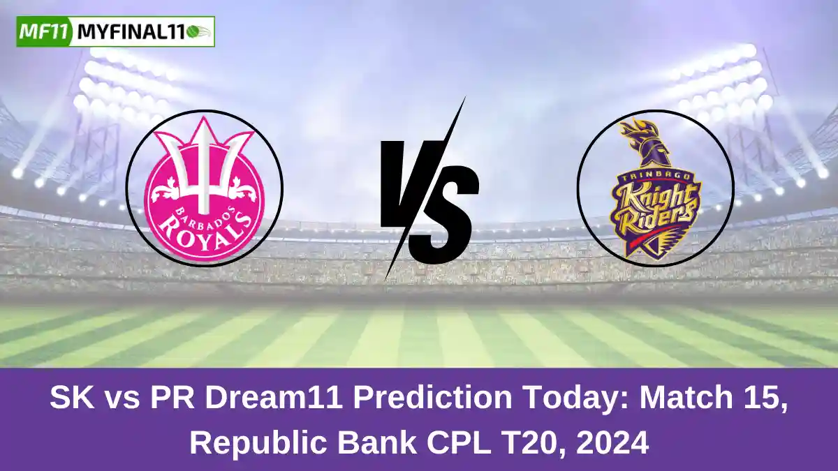 SK vs PR Dream11 Prediction Today Match 15, Republic Bank CPL T20, 2024