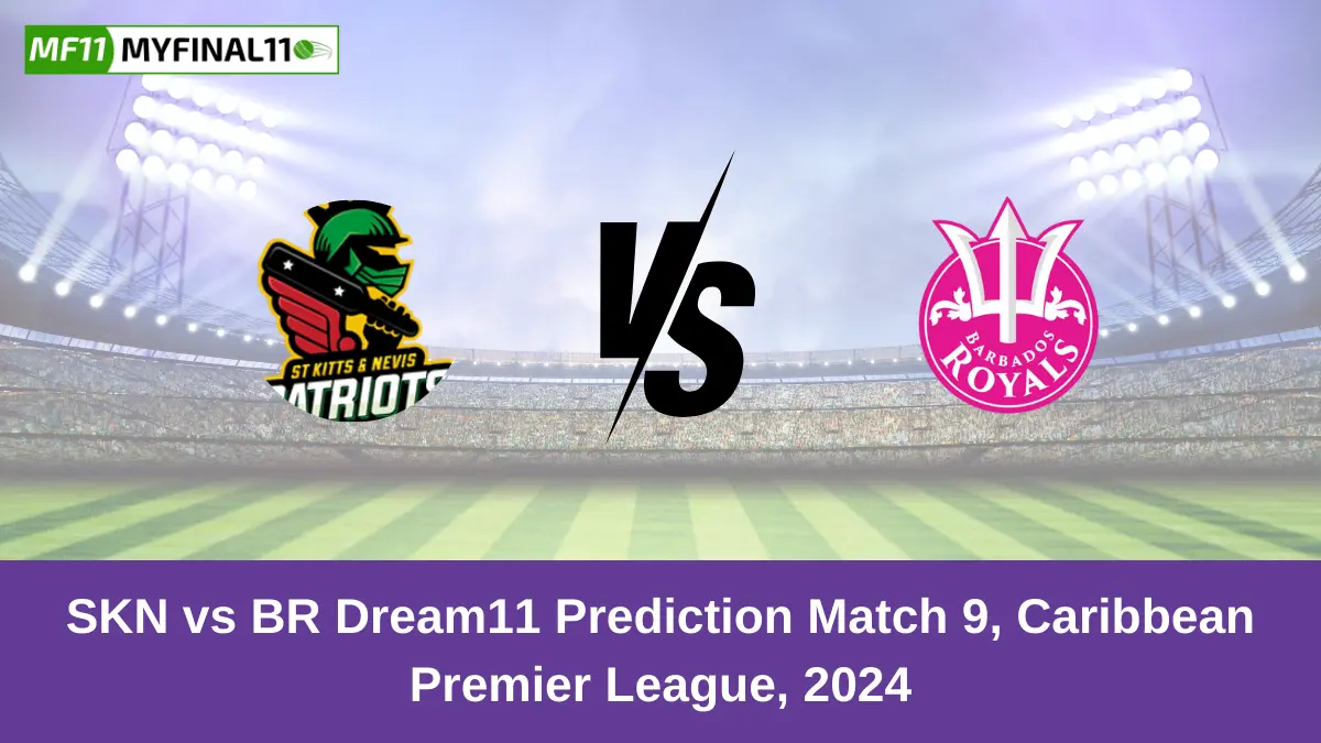 SKN vs BR Dream11 Prediction Match 9, Caribbean Premier League, 2024