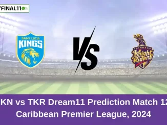 SKN vs TKR Dream11 Expert Prediction Fantasy Guide By MyFinal11- 12th Match [Premium]