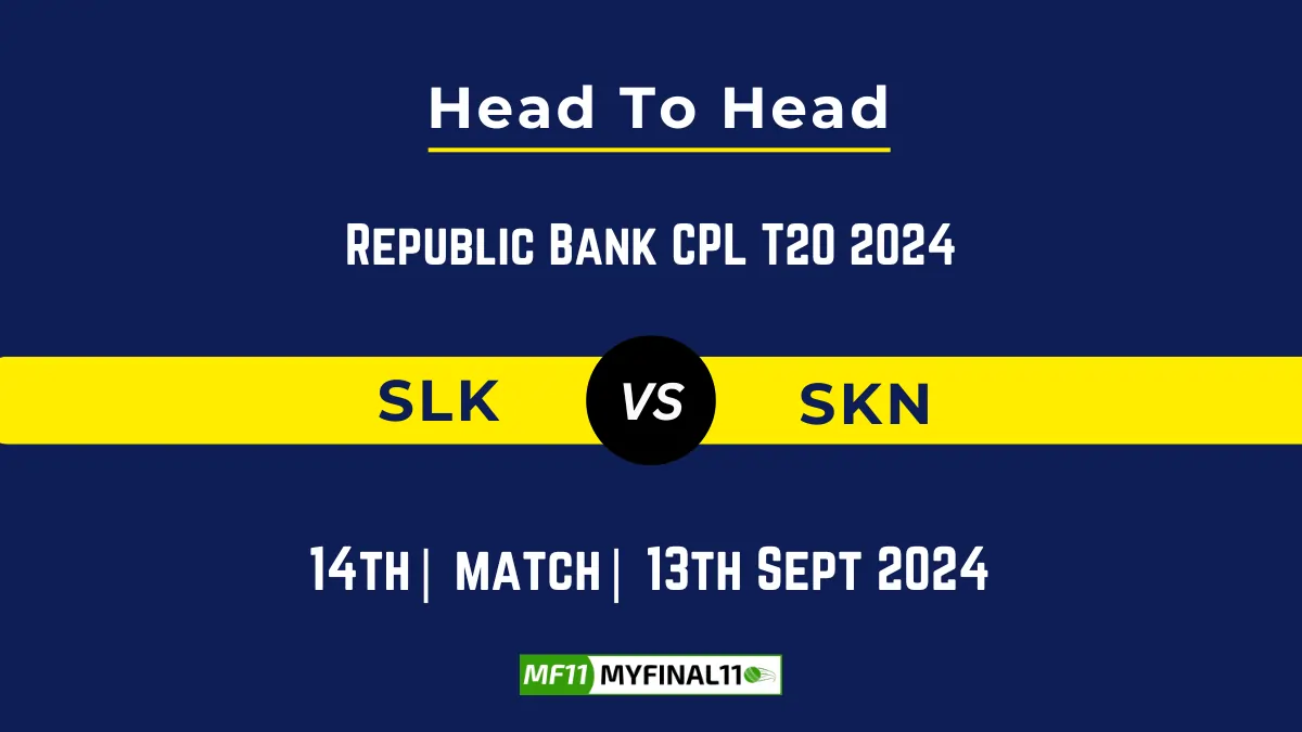 SLK vs SKN Player Battle, Head to Head Team Stats, Player Record: Republic Bank CPL T20 2024- 14th Match