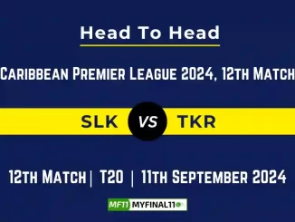 SLK vs TKR Player Battle, Head to Head Team Stats, Team Record - CPL T20 2024