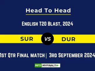 SUR vs DUR Player Battle, Head to Head Team Stats, Player Record: English T20 Blast