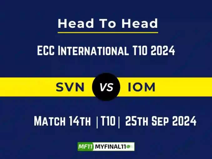 SVN vs IOM Player Battle, Head to Head Team Stats, Team Record - ECC International T10 2024