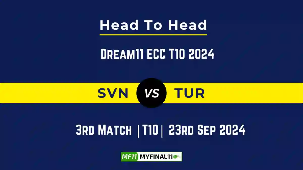 SVN vs TUR Player Battle, Head to Head Team Stats, Team Record - Dream11 ECC T10 2024