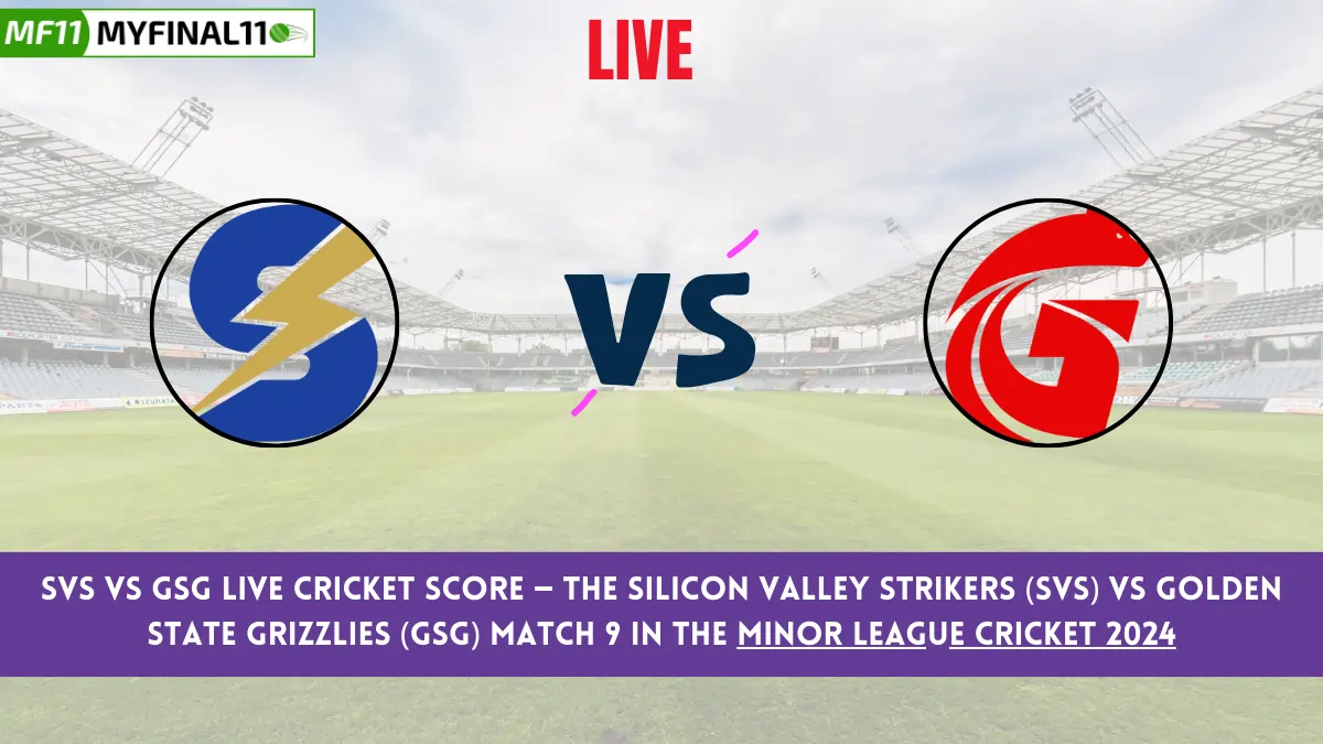 SVS vs GSG Live Cricket Score — The Silicon Valley Strikers (SVS) vs Golden State Grizzlies (GSG) Match 9 in the Minor League Cricket