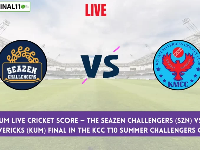 SZN vs KUM Live Cricket Score — The Seazen Challengers (SZN) vs Kuwait Mavericks (KUM) Final in the KCC T10 Summer Challengers Cup