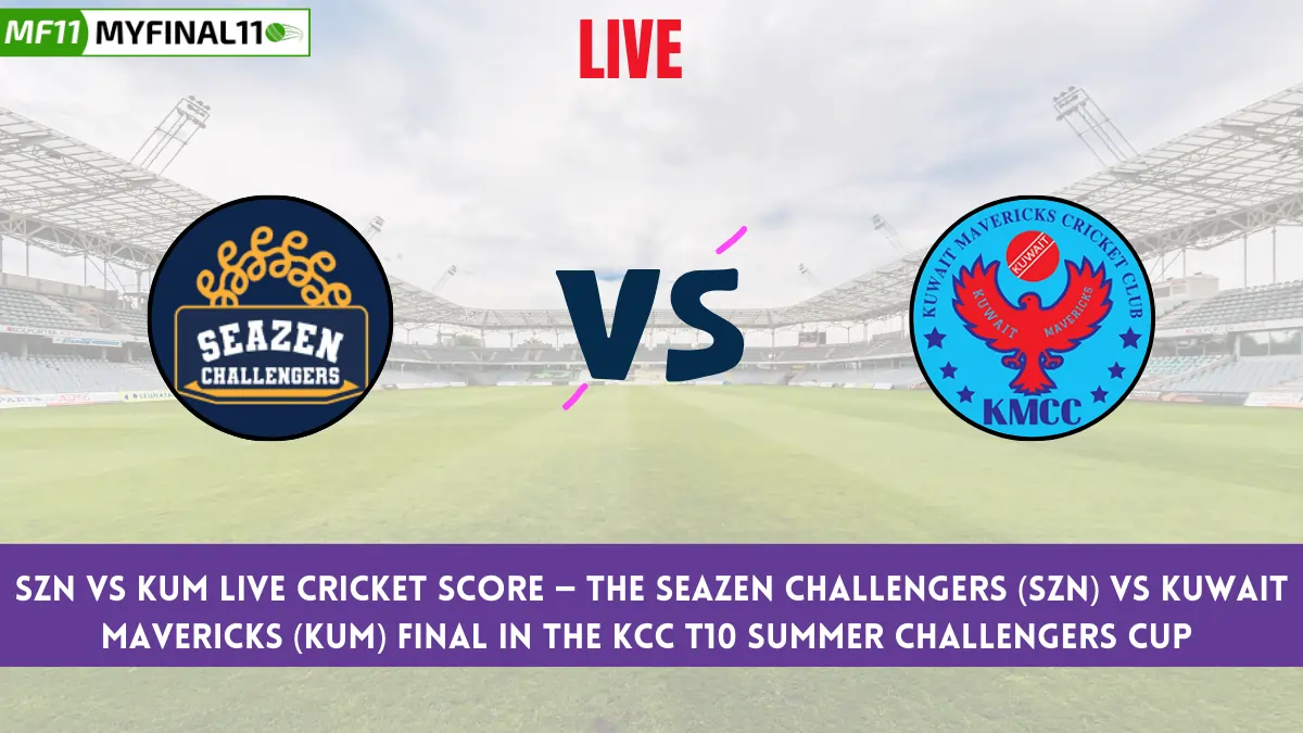 SZN vs KUM Live Cricket Score — The Seazen Challengers (SZN) vs Kuwait Mavericks (KUM) Final in the KCC T10 Summer Challengers Cup