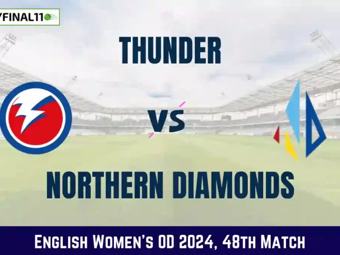 THU vs NOD Dream11 Prediction Today: Match 48 Pitch Report, and Player Stats | English Women's OD 2024