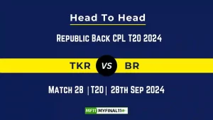 TKR vs BR Player Battle, Head to Head Team Stats, Team Record – Republic Back CPL T20 2024