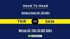 TKR vs SKN Player Battle, Head to Head Team Stats, Team Record – Republic Bank CPL T20 2024