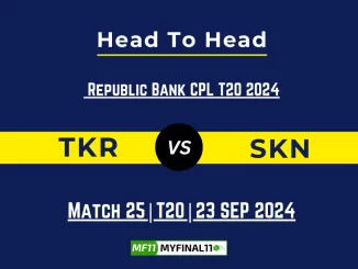 TKR vs SKN Player Battle, Head to Head Team Stats, Team Record - Republic Bank CPL T20 2024