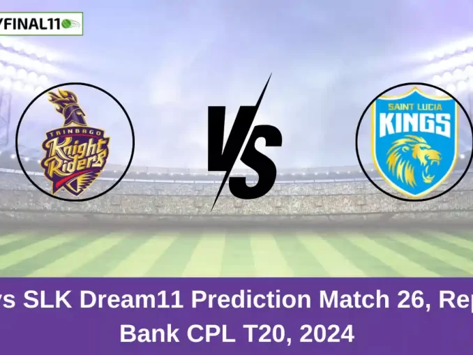 TKR vs SLK Dream11 Prediction Match 26, Republic Bank CPL T20, 2024