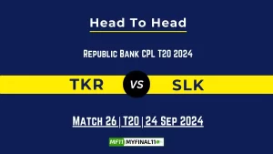 TKR vs SLK Player Battle, Head to Head Team Stats, Team Record – Republic Bank CPL T20 2024