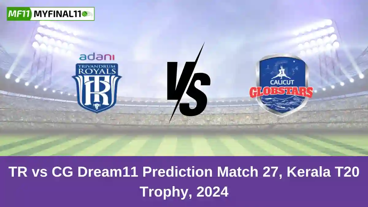 TR vs CG Dream11 Prediction Match 27, Kerala T20 Trophy, 2024