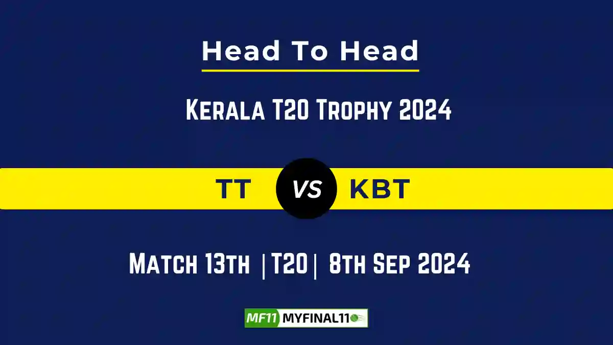 TT vs KBT Player Battle, Head to Head Team Stats, Team Record - Kerala T20 Trophy 2024