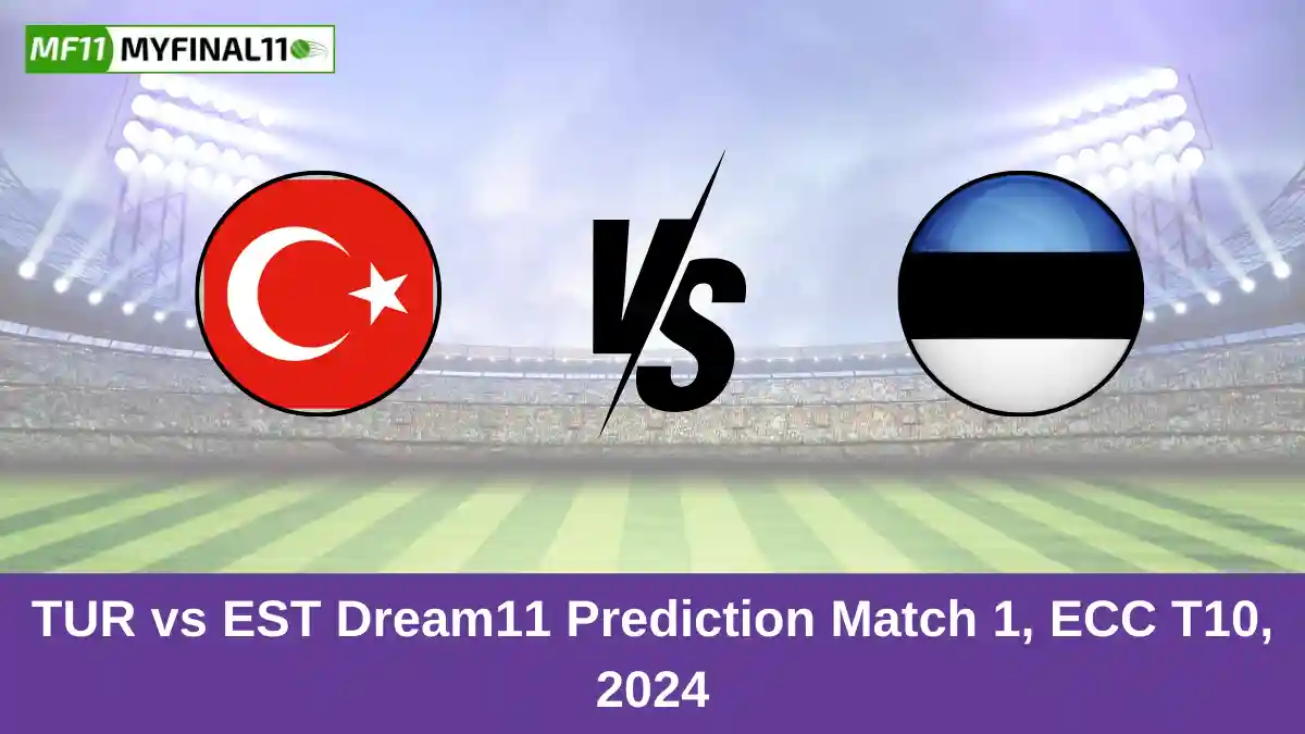 TUR vs EST Dream11 Prediction Match 1, ECC T10, 2024