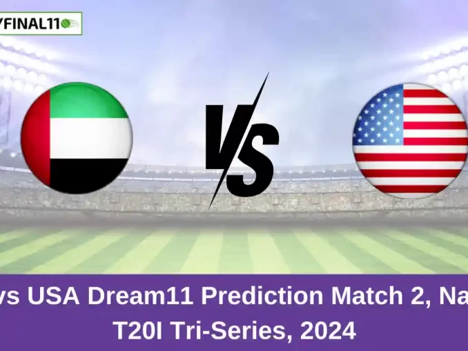 UAE vs USA Dream11 Prediction Match 2, Namibia T20I Tri-Series, 2024