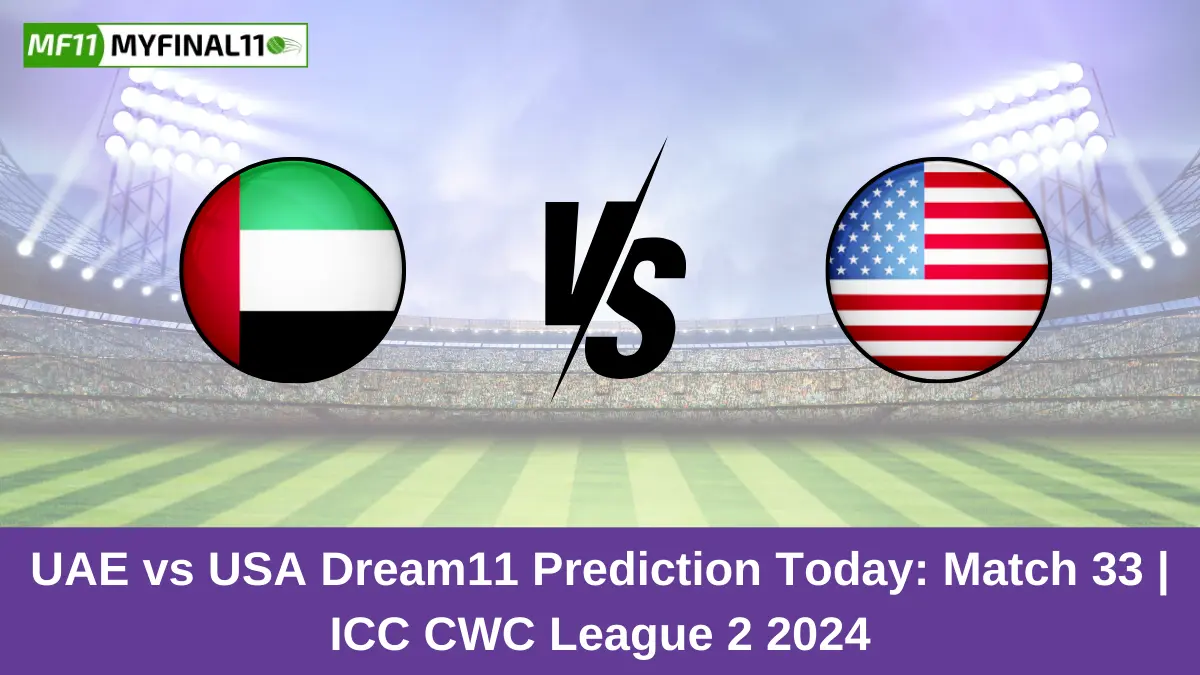 UAE vs USA Dream11 Prediction Today: Match 33 Pitch Report, and Key Player | ICC CWC League 2 2024