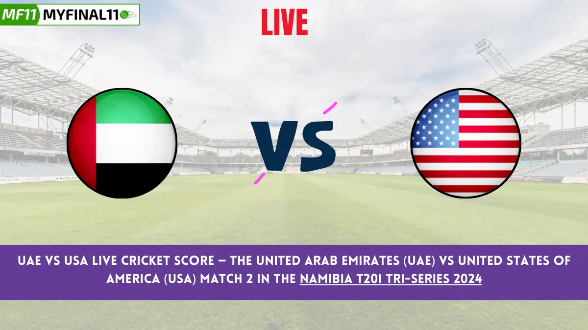 UAE vs USA Live Score: Scorecard, Ball by Ball Commentary - Match 2, Namibia T20I Tri-Series 2024